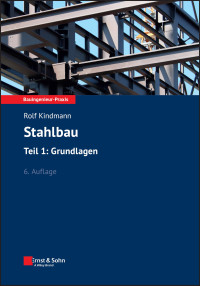 Rolf Kindmann — Stahlbau: Teil 1: Grundlagen