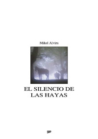 Mikel Alvira — El silencio de las hayas