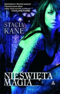 Stacia Kane — Nieświęta Magia