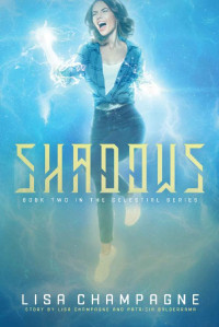 Lisa Champagne — Shadows: A teen paranormal romance series (The Celestial Series Book 2)