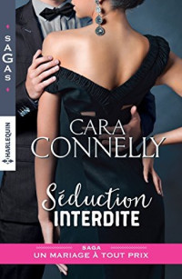 Cara Connelly — Un mariage à tout prix - Tome 2: Séduction interdite