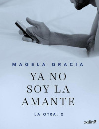 Magela Gracia — Ya no soy la amante