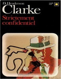 Clarke,D. Henderson [Clarke,D. Henderson] — Strictement confidentiel