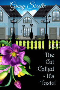 Ginny Sicotte — The Cat Called - It's Toxic! (Widowbrook Cozy Mystery 4)