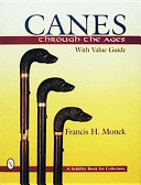 Francis H. Monek — Canes Through the Ages