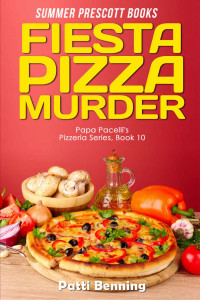 Patti Benning — Fiesta Pizza Murder (Papa Pacelli's Pizzeria Mystery 10)