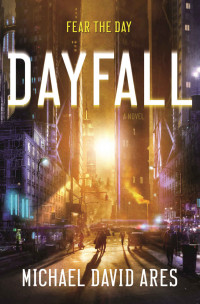 Michael David Ares — Dayfall: A Novel