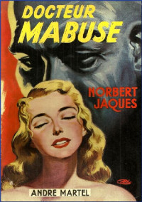 Norbert Jacques [Jacques, Norbert] — Docteur Mabuse