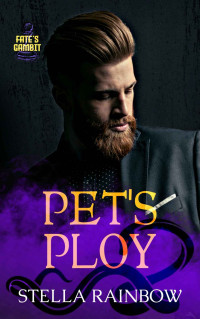Stella Rainbow — Pet's Ploy: An MMM Paranormal Romance (Fate's Gambit Book 2)