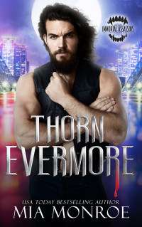 Mia Monroe — Thorn Evermore (Immortal Assassins Book 5)