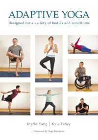 Ingrid Yang; Kyle Fahey; Sage Rountree — Adaptive Yoga
