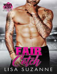 Lisa Suzanne — Fair Catch (Vegas Aces: The Playbook Book 3)