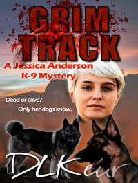 Keur, D L — Jessica Anderson K-9 Mystery 03-Grim Track
