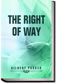 Gilbert Parker — The Right of Way