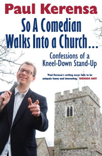 Kerensa, Paul. — So a Comedian Walks Into a Church