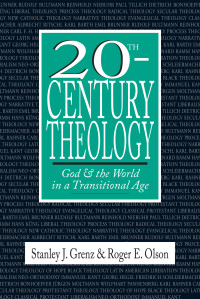 Grenz, Stanley J.;Olson, Roger E.; — 20th-Century Theology