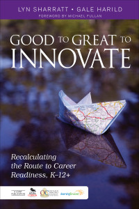 Lyn Sharratt;Gale Harild; & Gale Harild — Good to Great to Innovate