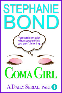 Stephanie Bond — Coma Girl: Part 4 (Kindle Single)