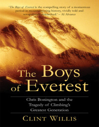 Clint Willis — The Boys of Everest: Chris Bonington and the Tragedy of Climbing's Greatest Generation