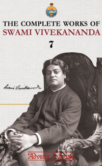 Unknown — THE COMPLETE WORKS OF SWAMI VIVEKANANDA VOL 7