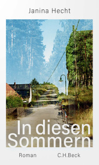 Janina Hecht; — In diesen Sommern