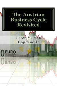 Peter Van Coppenolle [Van Coppenolle, Peter] — The Austrian Business Cycle Revisited