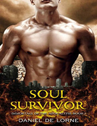 Daniel de Lorne [de Lorne, Daniel] — Soul Survivor: Immortals of the Apocalypse: Book 1