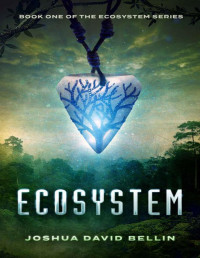 Bellin, Joshua David — Ecosystem (Ecosystem Cycle Book 1)