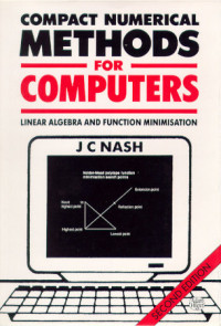 J. C. Nash — Compact Numerical Methods For Computers: Linear Algebra And Function Minimisation, Second Edition