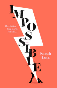 Sarah Lotz — Impossible