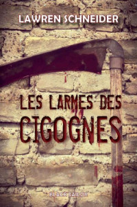 Schneider Lawren [Schneider Lawren] — les larmes des cigognes