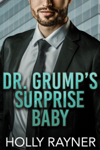 Holly Rayner — Dr. Grump's Surprise Baby