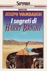 Joseph Wambaugh — I segreti di Harry Bright
