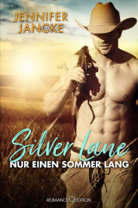 Jancke, Jennifer — Silver Lane - Nur einen Sommer lang