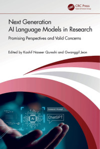 Edited by Kashif Naseer Qureshi & Gwanggil Jeon — Next Generation AI Language Models in Research: Promising Perspectives and Valid Concerns