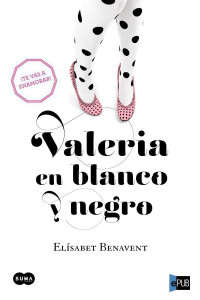 Elísabet Benavent — Valeria en blanco y negro