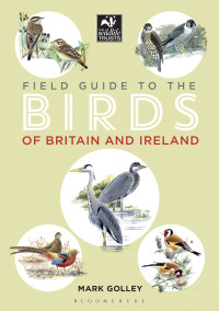 Mark Golley — Field Guide to the Birds of Britain and Ireland