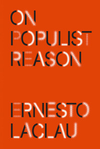 Laclau, Ernesto; — On Populist Reason