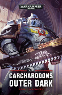 Robbie MacNiven — Carcharodons: Outer Dark