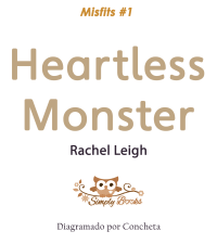 Rachel Leigh — Heartless Monster: An Enemies to Lovers Romance (Misfits)