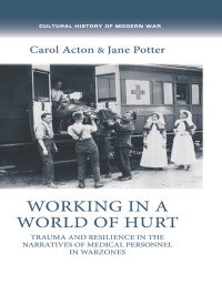 Carol Acton;Jane Potter; & Jane Potter — Working in a World of Hurt