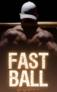 Gigi Love — Fast Ball: A College Sports Romance (The Diamond Boys Book 1)