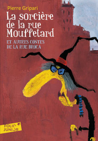Pierre Gripari — La sorcière de la rue Mouffetard et autres contes de la rue Broca