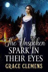 Grace Clemens — The Unspoken Spark In Their Eyes