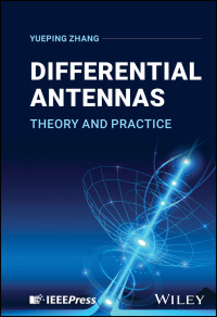 Yueping Zhang — Differential Antennas: Theory and Practice
