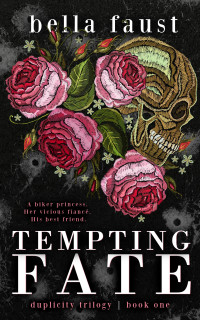 Bella Faust — Tempting Fate: a dark and angsty menage à trois (Duplicity Trilogy Book 1)