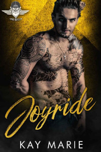 Kay Marie — Joyride (Savage Menaces MC Book 4)