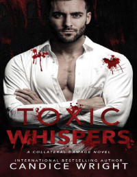 Candice Wright — Toxic Whispers : A Collateral Damage Novel Book Three