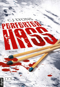 C. J. Lyons — Perfekter Hass