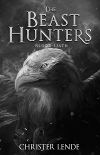 Christer Lende — The Beast Hunters Blood Oath